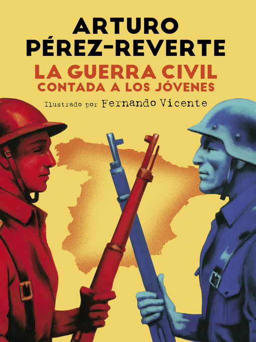 Title details for La Guerra Civil contada a los jóvenes by Arturo Pérez-Reverte - Available